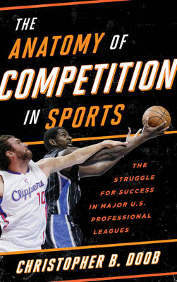 The Anatomy of Competition in Sports - Christopher B. Doob