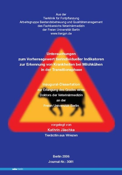 Untersuchungen zum Vorhersagewert tierindividueller Indikatoren zur Erkennung von Krankheiten bei Milchkühen in der Transitionsphase - Kathrin Jäschke