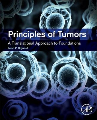 Principles of Tumors - Leon P. Bignold