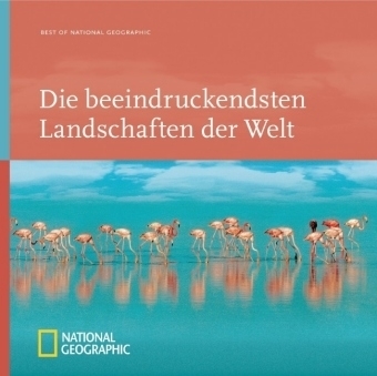 Die beeindruckendsten Landschaften der Welt