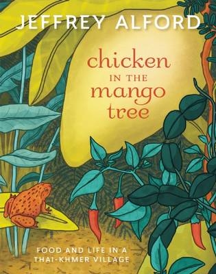 Chicken in the Mango Tree - Jeffrey Alford