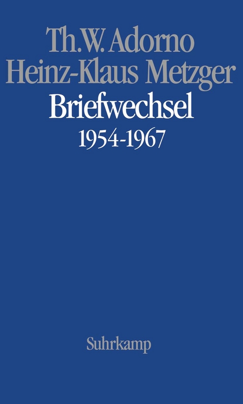 Musikalischer Briefwechsel (AT) - Theodor W. Adorno, Heinz-Klaus Metzger