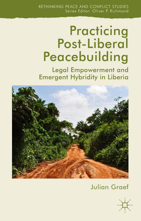 Practicing Post-Liberal Peacebuilding - Julian Graef