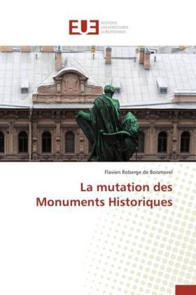 La mutation des Monuments Historiques - Flavien Roberge de Boismorel