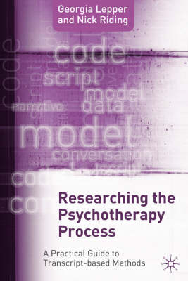 Researching the Psychotherapy Process -  Georgia Lepper,  Nick Riding