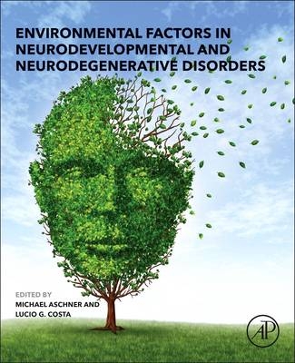 Environmental Factors in Neurodevelopmental and Neurodegenerative Disorders - 