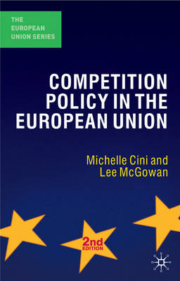 Competition Policy in the European Union -  Lee McGowan,  Michelle Cini