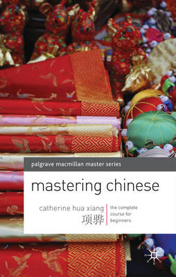 Mastering Chinese -  Xiang Catherine Hua Xiang