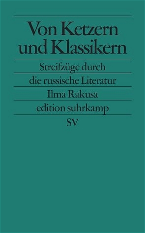 Von Ketzern und Klassikern - Ilma Rakusa