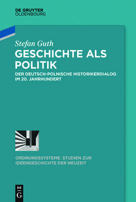 Geschichte als Politik - Stefan Guth