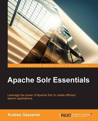 Apache Solr Essentials - Andrea Gazzarini