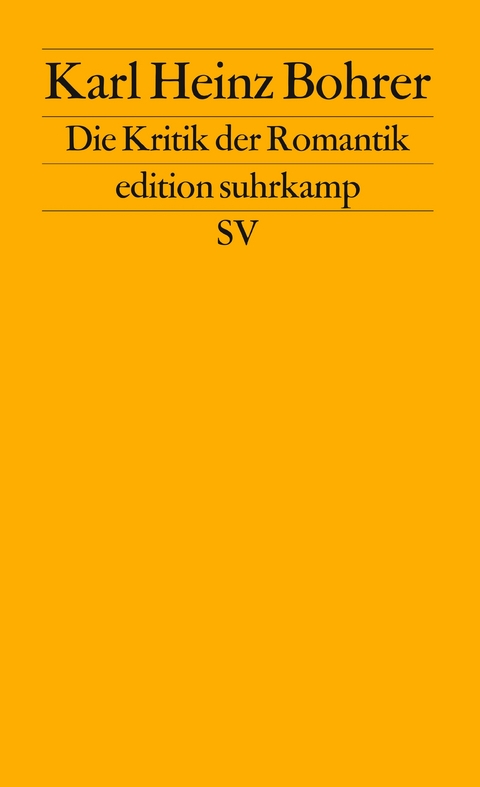 Die Kritik der Romantik - Karl Heinz Bohrer