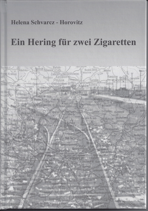 Ein Hering für zwei Zigaretten - Helena Schvarcz-Horovitz