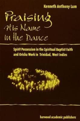 Praising His Name In The Dance -  Kenneth Anthony Lum