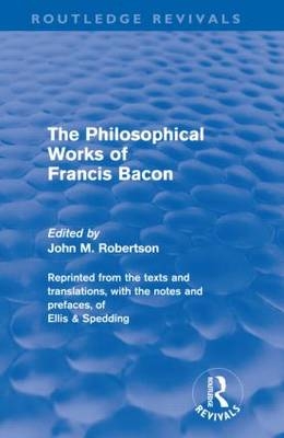 The Philosophical Works of Francis Bacon - 