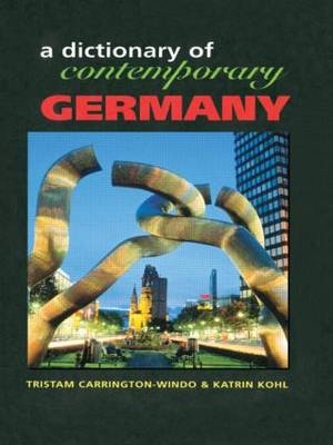 Dictionary of Contemporary Germany -  Tristam Carrington-Windo,  Katrin Kohl