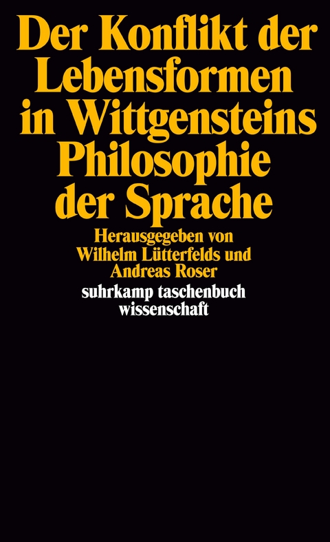 Der Konflikt der Lebensformen in Wittgensteins Philosophie der Sprache - 