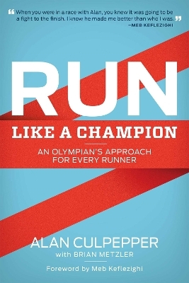 Run Like a Champion - Alan Culpepper, Brian Metzler