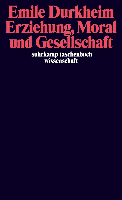 Erziehung, Moral und Gesellschaft - Emile Durkheim