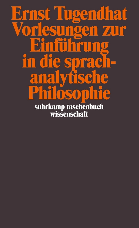 Vorlesungen zur Einführung in die sprachanalytische Philosophie - Ernst Tugendhat