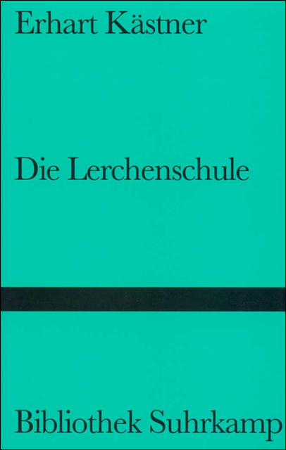 Die Lerchenschule - Erhart Kästner