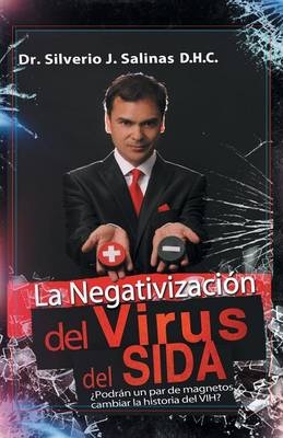 La negativización del virus del sida - Dr Silverio J Salinas D H C