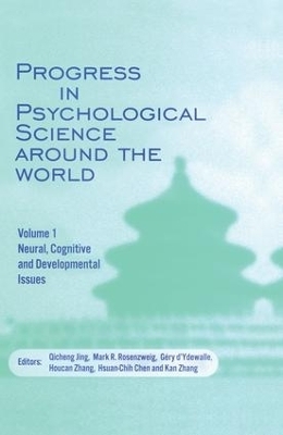 Progress in Psychological Science around the World. Volume 1 Neural, Cognitive and Developmental Issues. - 