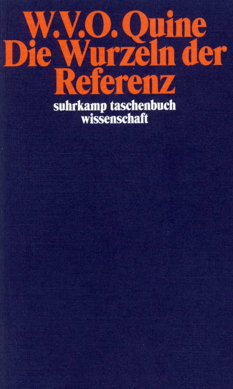 Die Wurzeln der Referenz - Willard Van Orman Quine