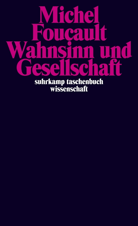 Wahnsinn und Gesellschaft - Michel Foucault