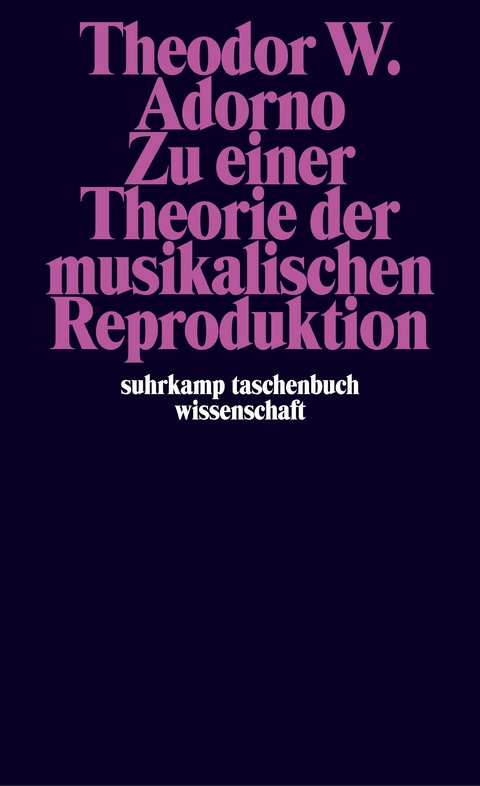 Zu einer Theorie der musikalischen Reproduktion - Theodor W. Adorno