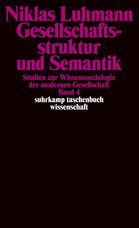 Gesellschaftsstruktur und Semantik - Niklas Luhmann