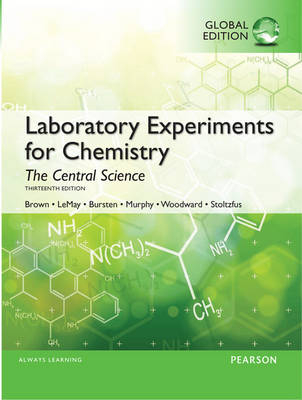 Laboratory Experiments for Chemistry: The Central Science, Global Edition - John Nelson, Theodore Brown, Kenneth Kemp