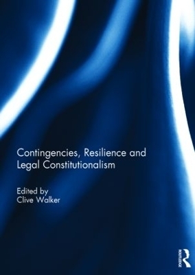 Contingencies, Resilience and Legal Constitutionalism - 