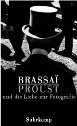 Proust und die Liebe zur Photographie - Gilberte Brassaï