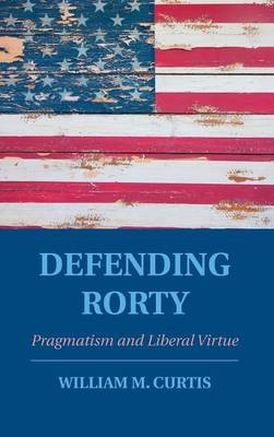 Defending Rorty - William M. Curtis