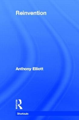 Reinvention -  Anthony Elliott