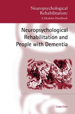 Neuropsychological Rehabilitation and People with Dementia - Linda Clare