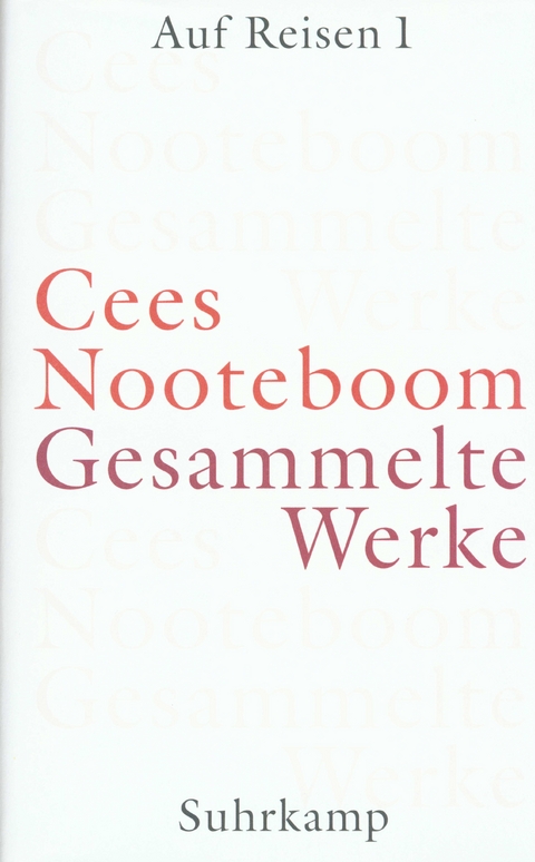 Gesammelte Werke in neun Bänden - Cees Nooteboom