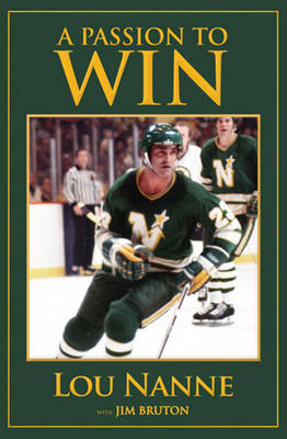 A Passion to Win - Lou Nanne, Jim Bruton