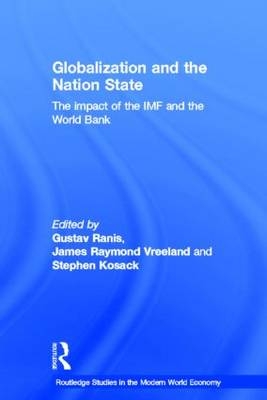 Globalization and the Nation State -  Stephen Kosack,  Gustav (Yale University) Ranis, New Haven James (Yale University  Connecticut  USA) Vreeland