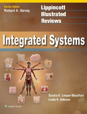 Lippincott Illustrated Reviews: Integrated Systems - Sandra K. Leeper-Woodford, Linda R. Adkison