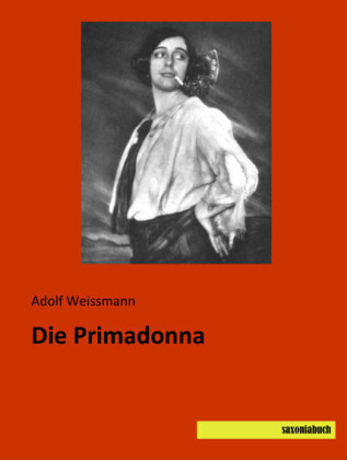 Die Primadonna - Adolf Weissmann