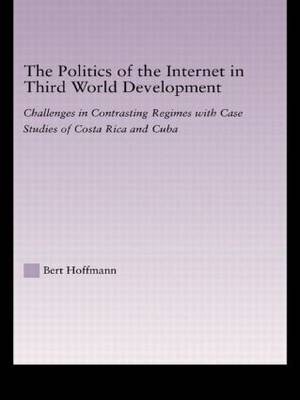 The Politics of the Internet in Third World Development -  Bert Hoffmann