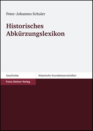 Historisches Abkürzungslexikon - Peter J Schuler