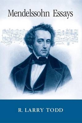 Mendelssohn Essays - Durham R. Larry (Duke University  North Carolina  USA Duke University  Durham  North Carolina  USA) Todd