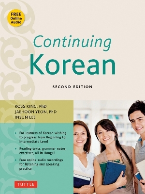 Continuing Korean - Ross King  Ph.D., Jaehoon Yeon, Insun Lee