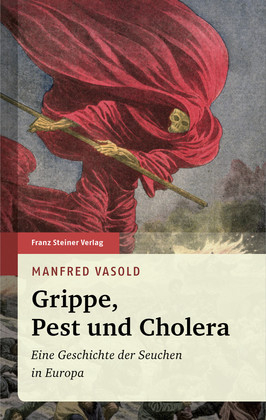 Grippe, Pest und Cholera - Manfred Vasold