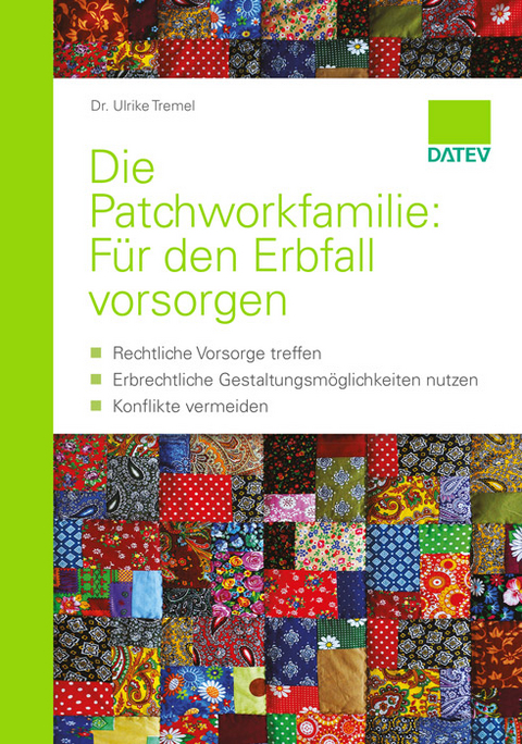 Die Patchworkfamilie: Für den Erbfall vorsorgen - Dr. Ulrike Tremel