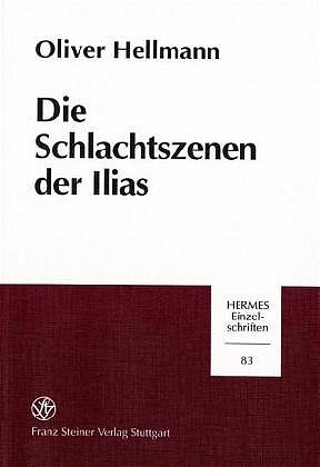 Die Schlachtszenen der Ilias - Oliver Hellmann