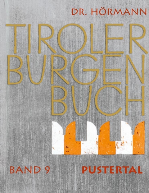 Tiroler Burgenbuch - Magdalena Hörmann-Weingartner